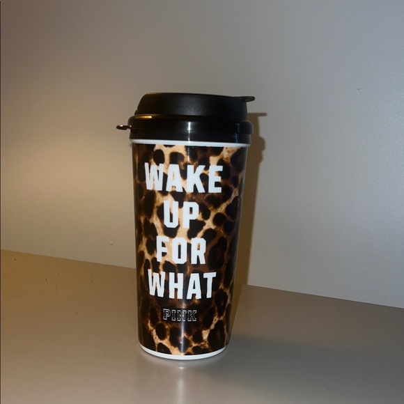 Accessories - PINK “WAKE UP FOR WHAT “ Thermal Cup NWT
